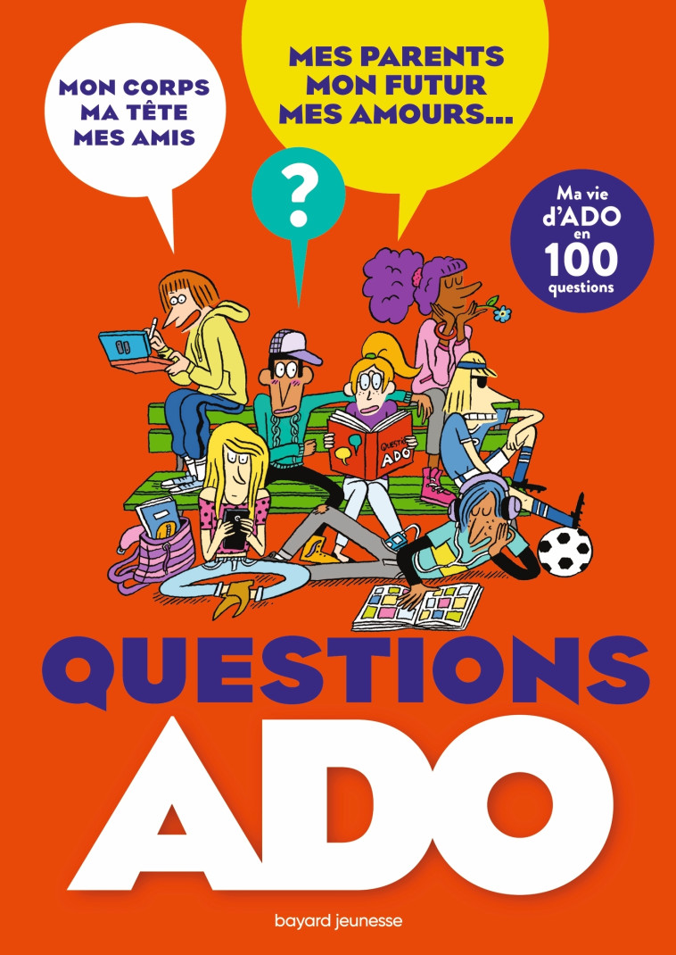 Questions ado. Ma vie d'ado en 100 questions - Nathalie Szapiro-Manoukian, Sylvie Friedman, El Don Guillermo El Don Guillermo, Régis Faller, EL DON GUILERMO - BAYARD JEUNESSE