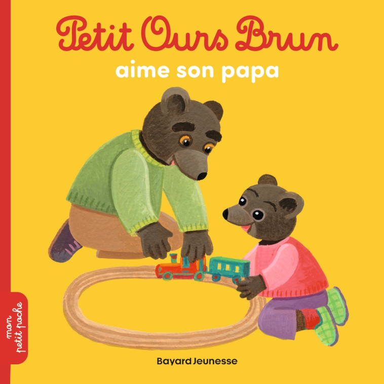 Petit Ours Brun aime son papa - MARIE AUBINAIS, Danièle Bour - BAYARD JEUNESSE