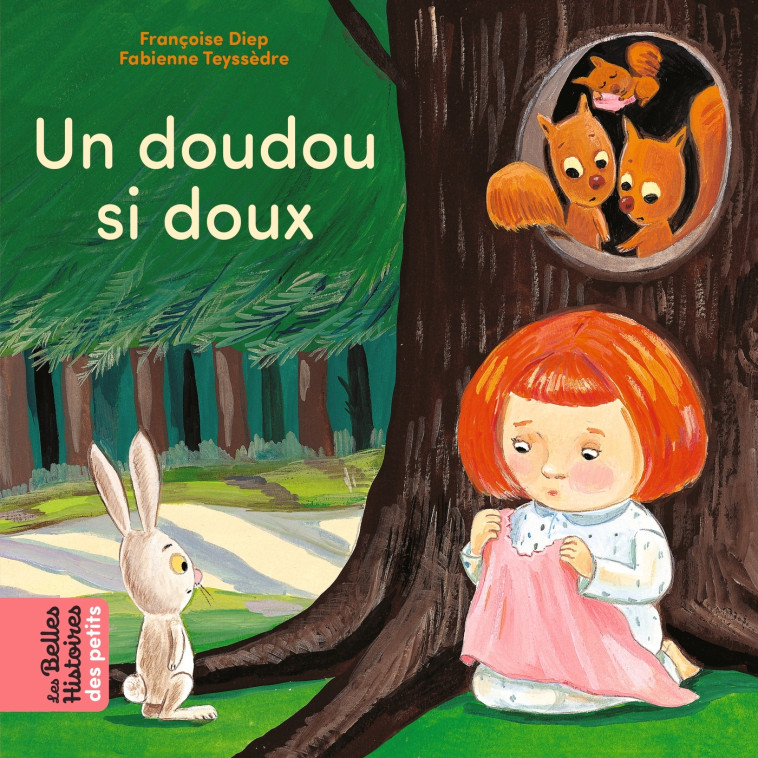 Un doudou si doux - Françoise Diep, Fabienne Teyssedre - BAYARD JEUNESSE