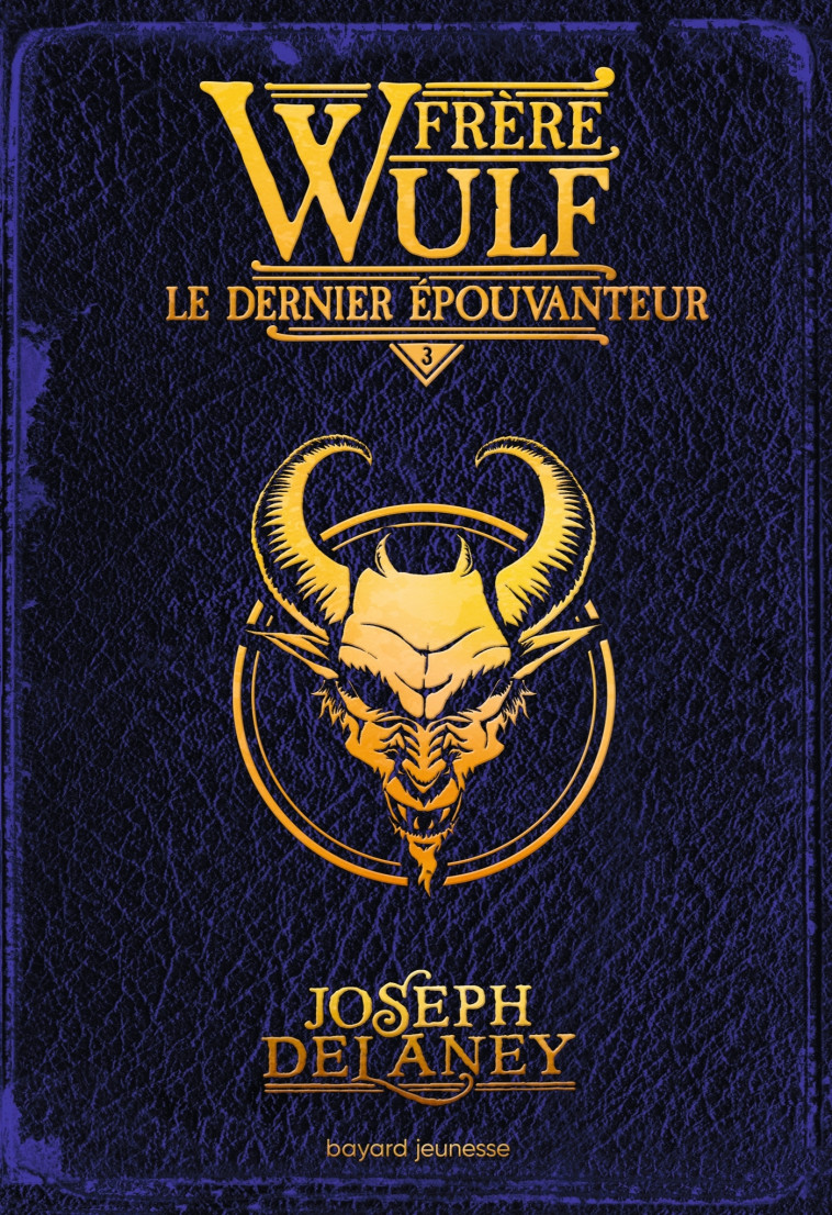 Frère Wulf, Tome 03 - Joseph Delaney, Marie-Hélène Delval, Blaise Jacob - BAYARD JEUNESSE