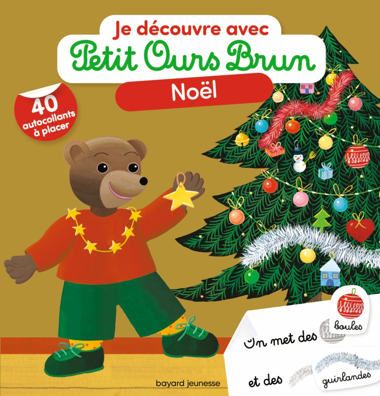 Je découvre Noël avec Petit Ours Brun - Céline Bour-Chollet, Danièle Bour, MARIE AUBINAIS - BAYARD JEUNESSE