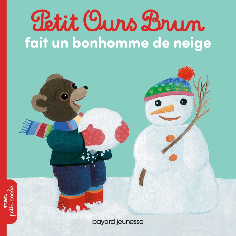 Petit Ours Brun fait un bonhomme de neige - Hélène Serre-de Talhouet, Danièle Bour - BAYARD JEUNESSE