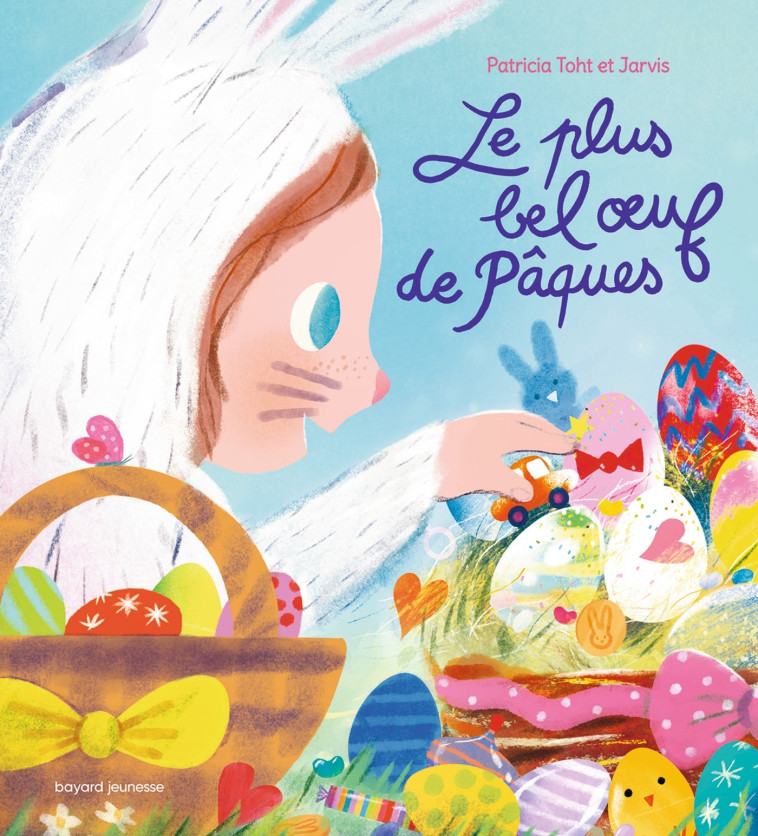 Le plus bel oeuf de Pâques - Patricia Toht, Jarvis Jarvis,   - BAYARD JEUNESSE