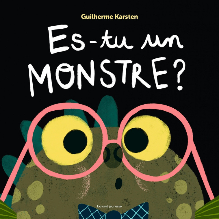 Es-tu un monstre ? - Guilherme Karsten - BAYARD JEUNESSE