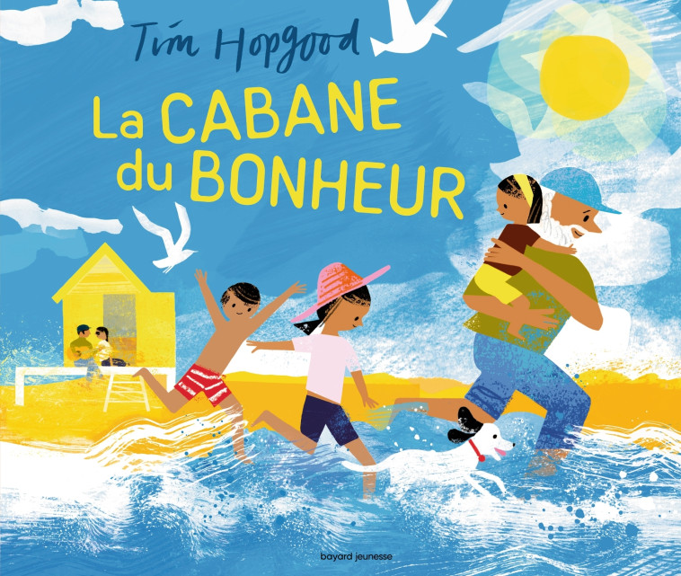 La cabane du bonheur - Tim Hopgoog - BAYARD JEUNESSE