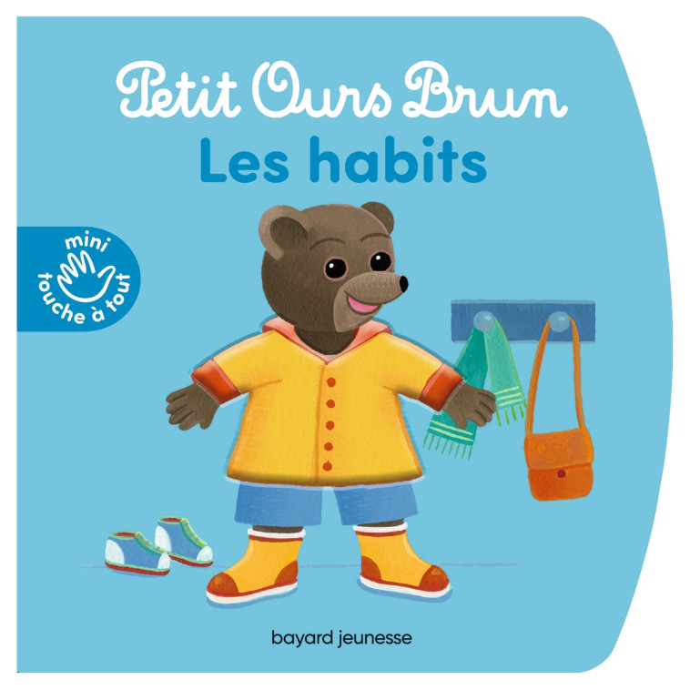 Les habits - Petit Ours Brun mini touche-à-tout - Céline Bour-Chollet, Céline Bour-Chollet - BAYARD JEUNESSE