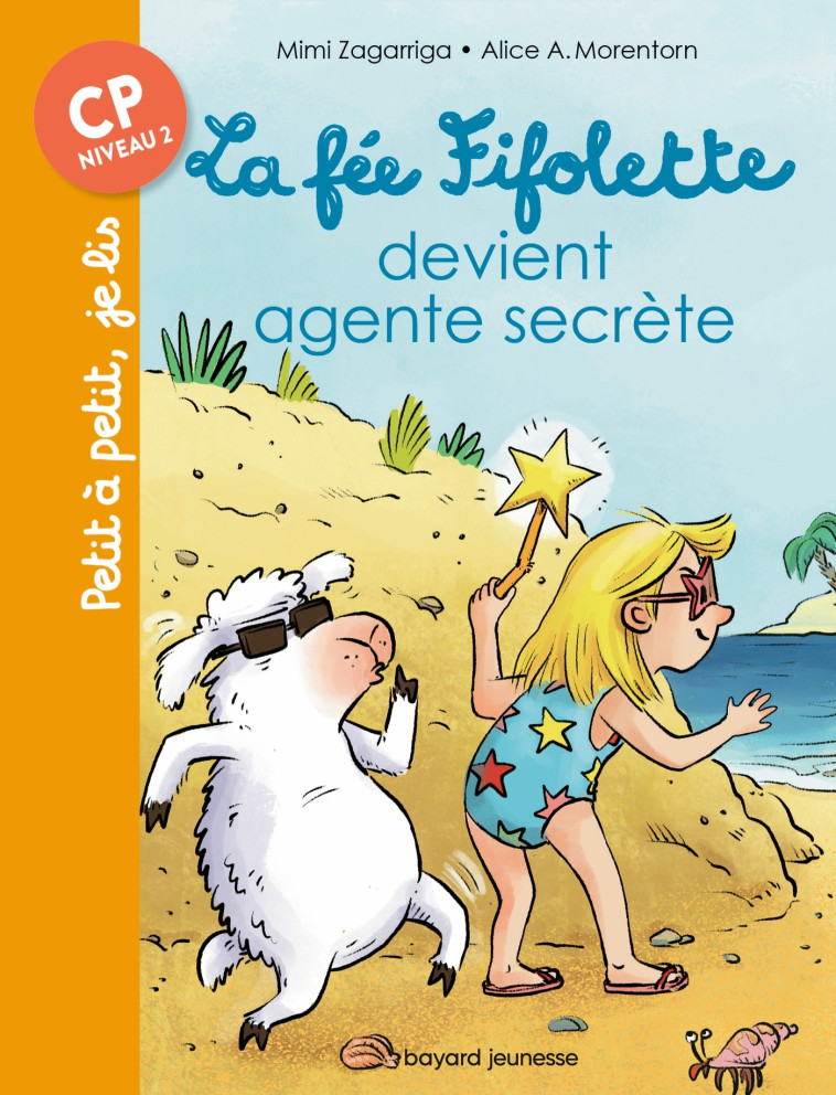 La fée Fifolette agent secrète - Alexandra Garibal, Alice A. Morentorn Alice A. Morentorn,  Alice A. Morentorn, Alice A. Morentorn - BAYARD JEUNESSE