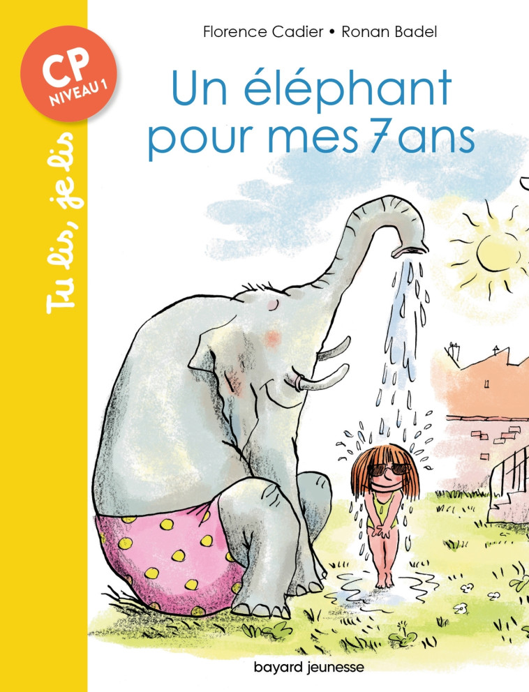 Un éléphant pour mes 7 ans - Ronan Badel, Florence Cadier, Florence Cadier, Ronan Badel - BAYARD JEUNESSE