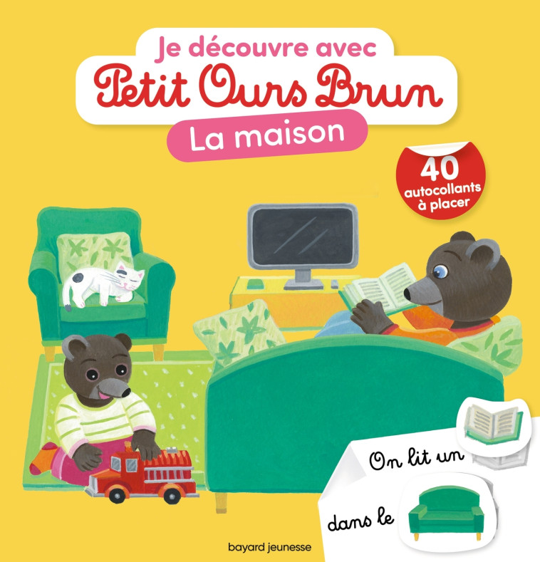 Je découvre la maison avec Petit Ours Brun - MARIE AUBINAIS, Danièle Bour, Céline Bour-Chollet - BAYARD JEUNESSE