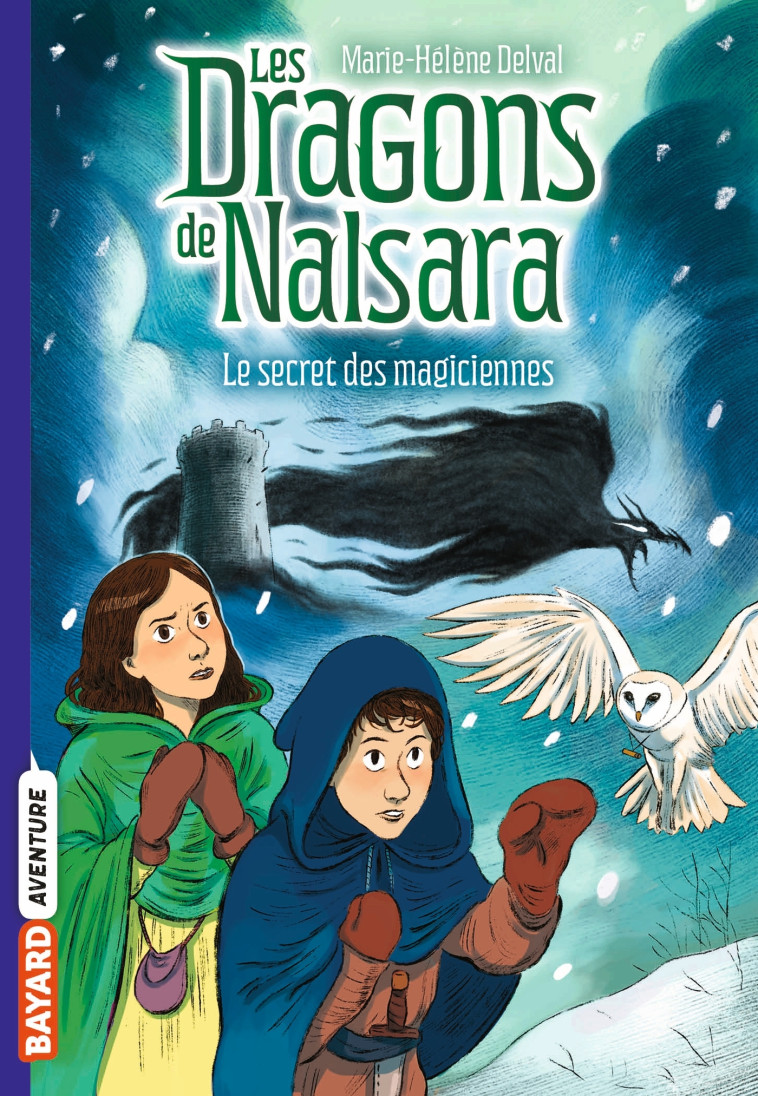 Les dragons de Nalsara, Tome 07 - Marie-Hélène Delval, Alban Marilleau, Marie-Hélène Delval, Alban Marilleau - BAYARD JEUNESSE