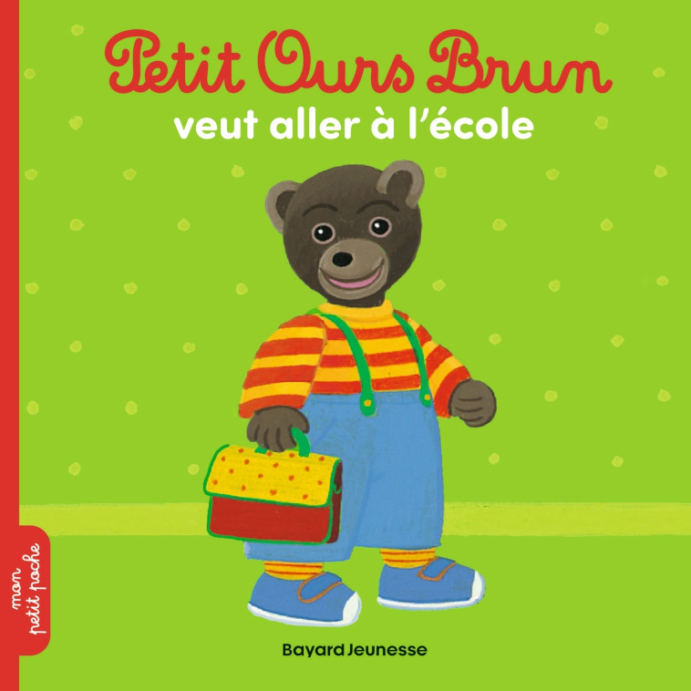 Petit Ours Brun veut aller à l'école - Danièle Bour, MARIE AUBINAIS, Geneviève DJENATI - BAYARD JEUNESSE