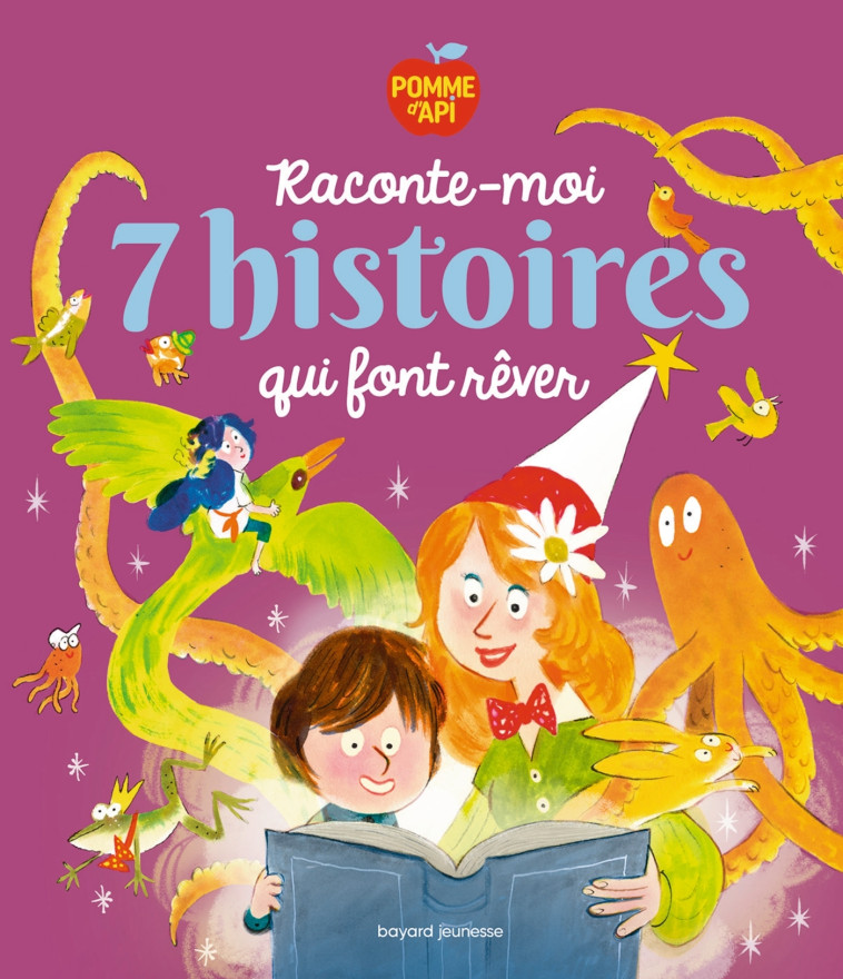 Raconte-moi 7 histoires qui font rêver - Agnès de Lestrade, Laurent Simon, Marie Mignot, Rémi Saillard, Paul Martin, Céline Person, Sophie Chabot, Jean-Pierre Courivaud, Agnès Bertron-Martin, Charles Dutertre, Zuza Vakaceka Zuza Vakaceka, Violaine Leroy, 