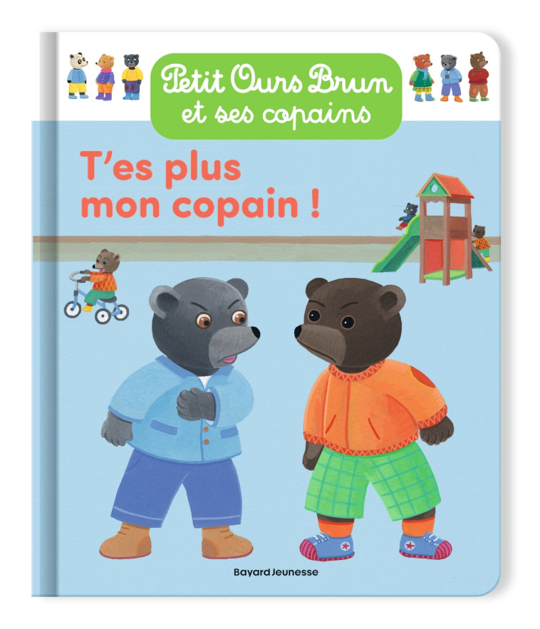 T'es plus mon copain ! - MARIE AUBINAIS, Danièle Bour, Céline Bour-Chollet, MARIE AUBINAIS, Céline Bour-Chollet, Danièle Bour - BAYARD JEUNESSE