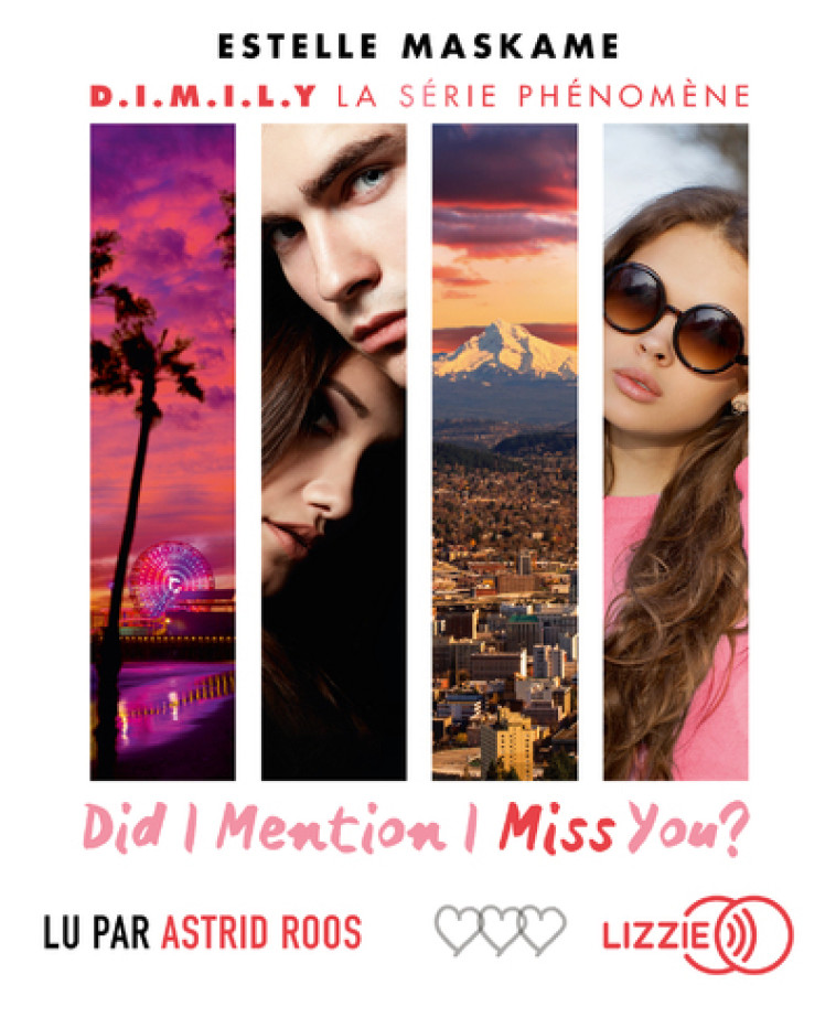 Did I Mention I Miss You ? - tome 3 - Estelle Maskame, Maud Ortalda, Astrid Roos - LIZZIE