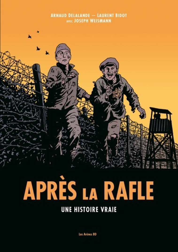 Après la rafle - Arnaud Delalande, Joseph Weismann, Laurent Bidot, Clémence Jollois - ARENES