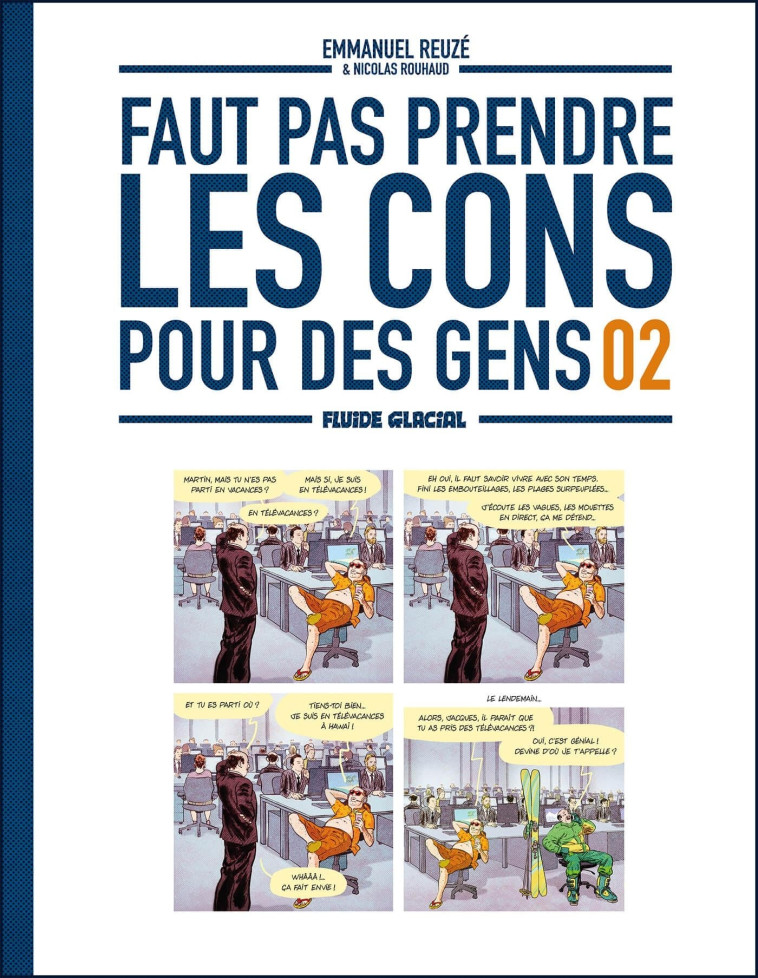 Faut pas prendre les cons pour des gens - tome 02 - Nicolas ROUHAUD, Emmanuel REUZÉ,  Reuze,  Reuze, Nicolas ROUHAUD - FLUIDE GLACIAL