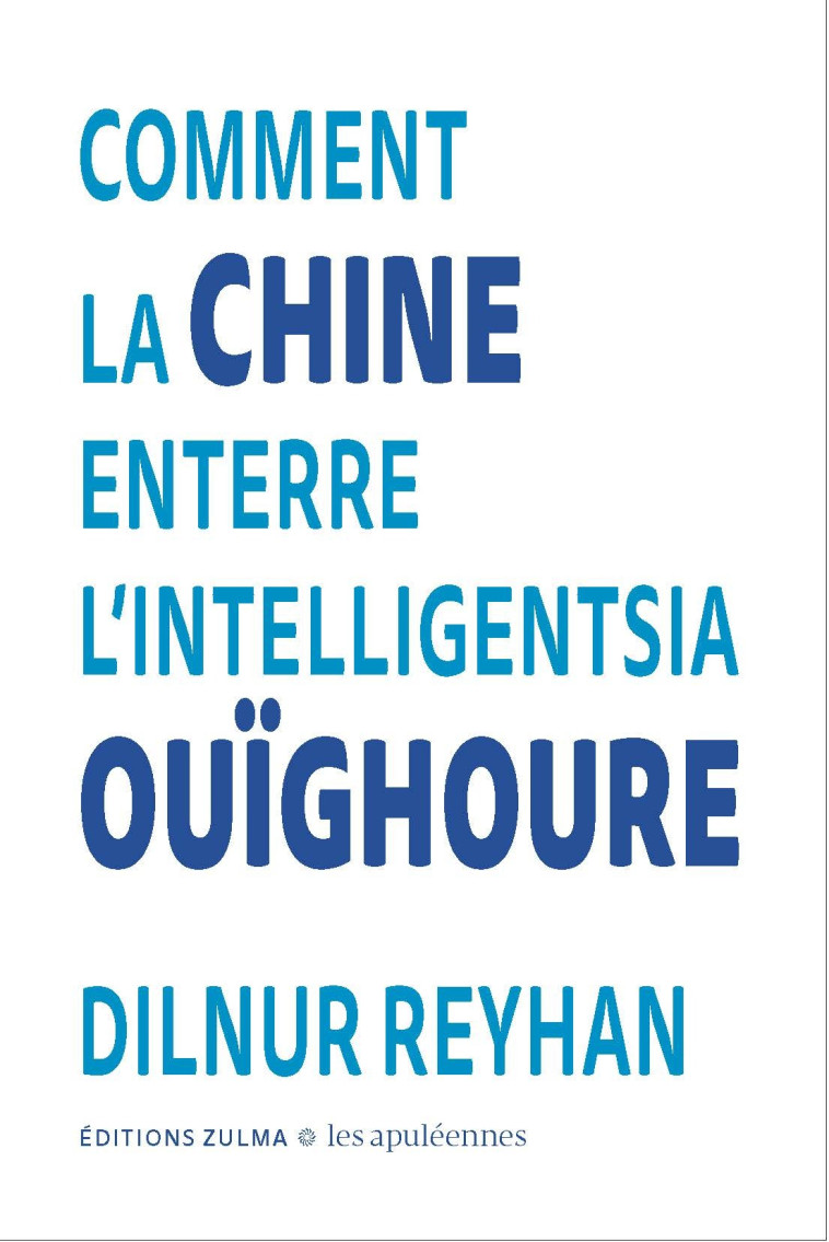 Comment la Chine enterre l'intelligentsia ouïghoure - Dilnur Reyhan - ZULMA