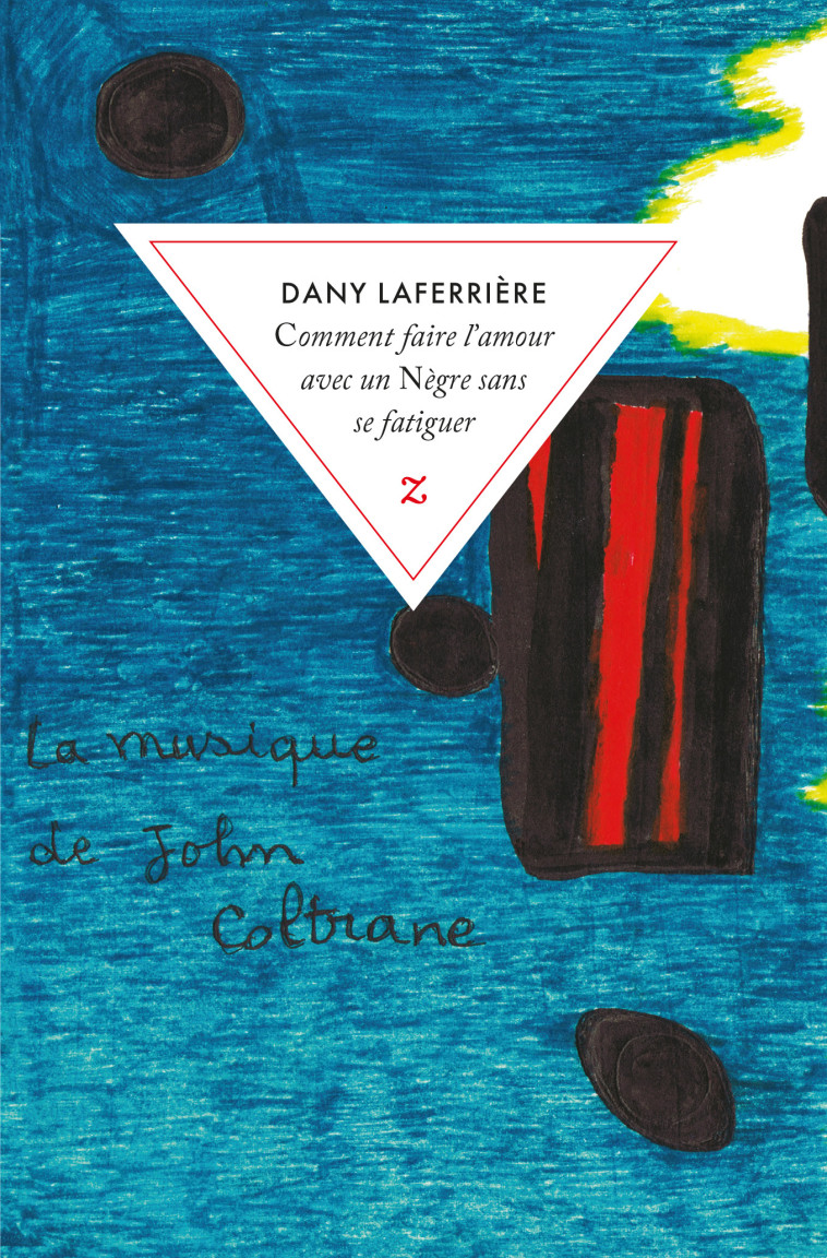 Comment faire l’amour avec un Nègre sans se fatiguer - Dany Laferrière - ZULMA