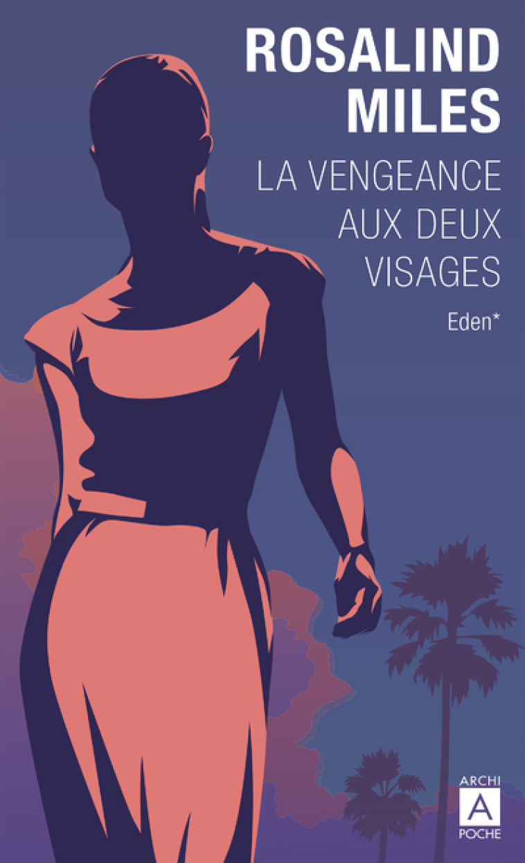 La vengeance aux deux visages - Tome 1 Eden - Rosalind Miles, Jacqueline Huet - ARCHIPOCHE