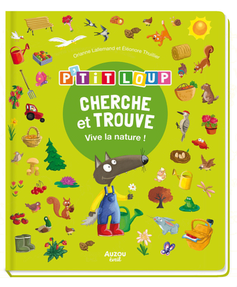 CHERCHE ET TROUVE DES TOUT-PETITS - P'TIT LOUP - VIVE LA NATURE ! - Orianne Lallemand, Éléonore THUILLIER - AUZOU