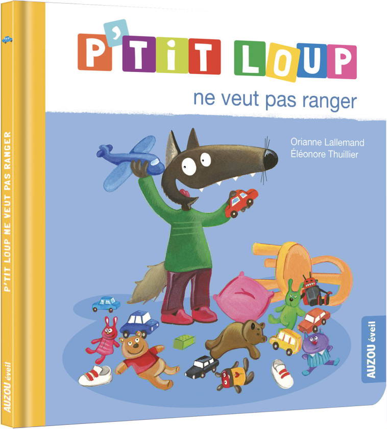 P'TIT LOUP NE VEUT PAS RANGER - Orianne Lallemand, Éléonore THUILLIER - AUZOU