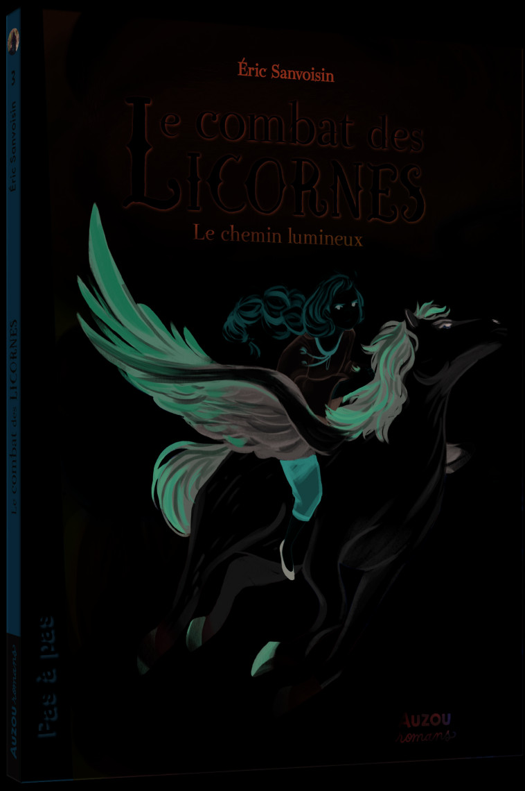 LE MAÎTRE DES LICORNES - TOME 3 - LE COMBAT DES LICORNES - LE CHEMIN LUMINEUX - Éric Sanvoisin, Federica Frenna - AUZOU