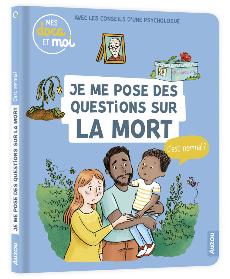 MES DOCS ET MOI - JE ME POSE DES QUESTIONS SUR LA MORT, C'EST NORMAL ? - Caroline Modeste, Sophie Blitman - AUZOU