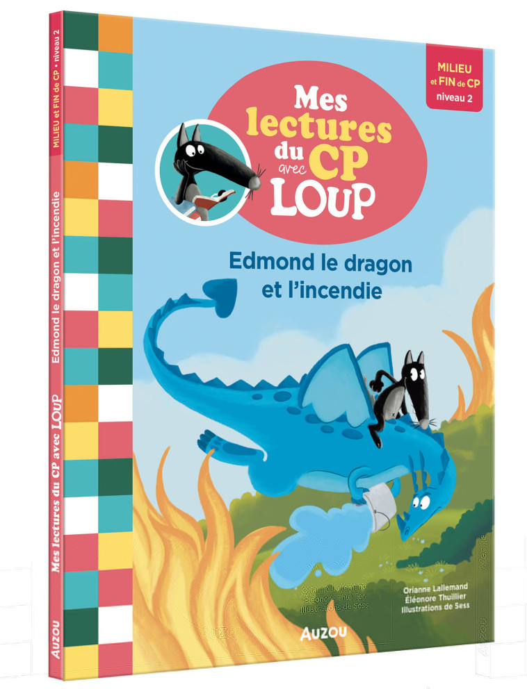 MES LECTURES DU CP AVEC LOUP - EDMOND LE DRAGON ET L'INCENDIE - Orianne Lallemand, Sess Sess, Éléonore THUILLIER - AUZOU