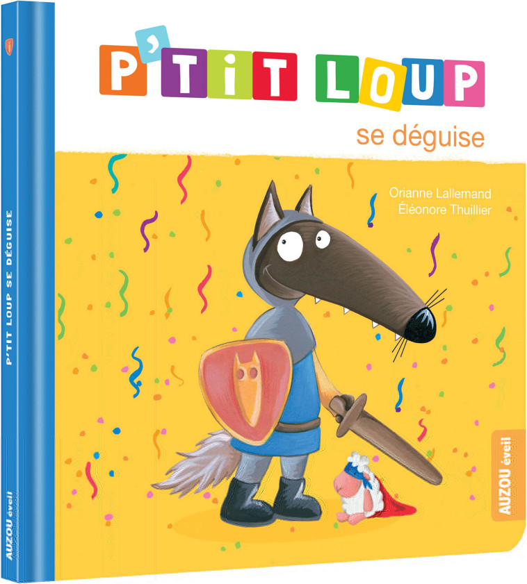 P'TIT LOUP SE DEGUISE - Orianne Lallemand, Éléonore THUILLIER - AUZOU