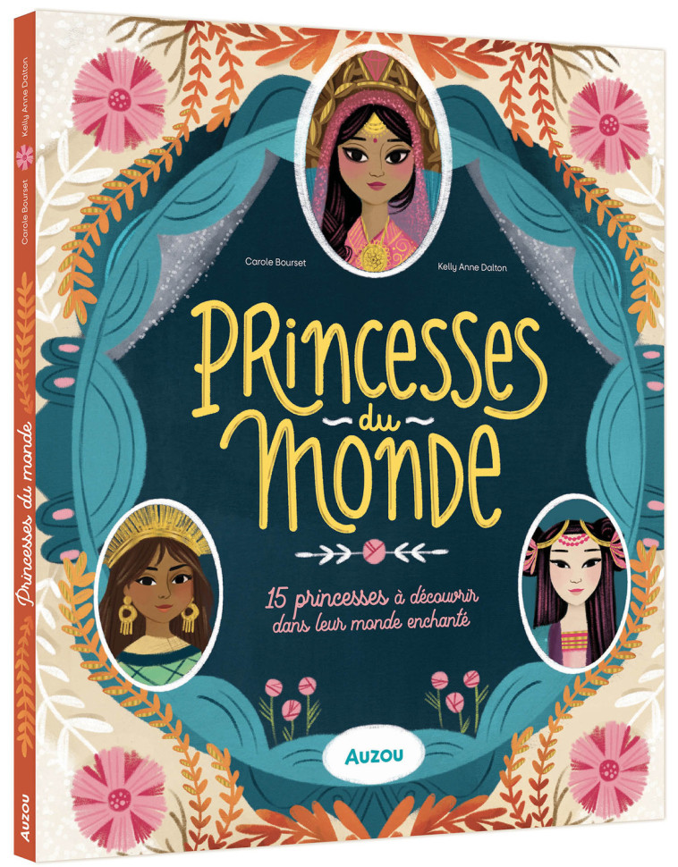 PRINCESSES DU MONDE - Carole Bourset, Kelly Anne Dalton - AUZOU