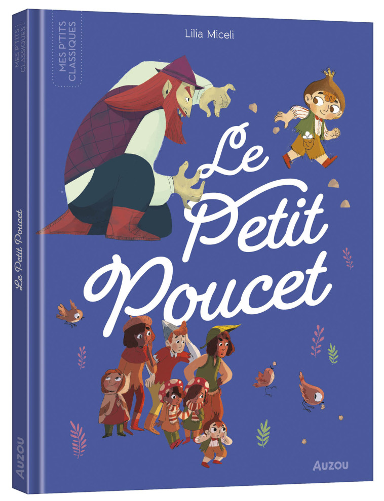 LES P'TITS CLASSIQUES - LE PETIT POUCET - Lilia MICELI, Carole Bourset - AUZOU