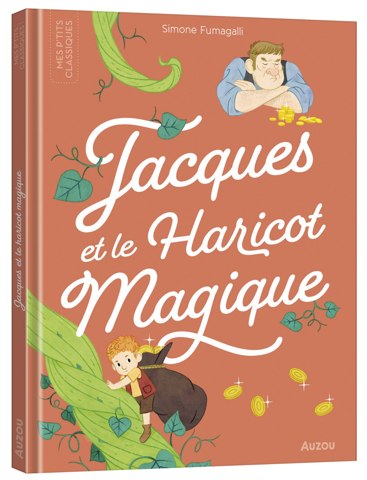 LES P'TITS CLASSIQUES - JACQUES ET LE HARICOT MAGIQUE - Simon FUMAGALLI, Carole Bourset - AUZOU