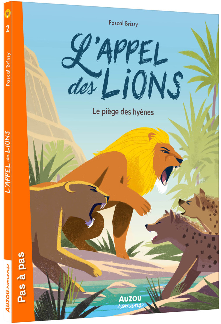 L'APPEL DES LIONS - TOME 2 - LE PIÈGE DES HYÈNES - Pascal Brissy, Sébastien Pelon - AUZOU