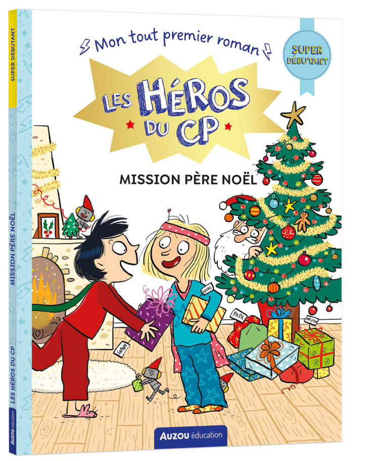 LES HÉROS DU CP - SUPER DÉBUTANT - MISSION PÈRE NOËL - Eric Montigny, Joëlle Dreidemy - AUZOU