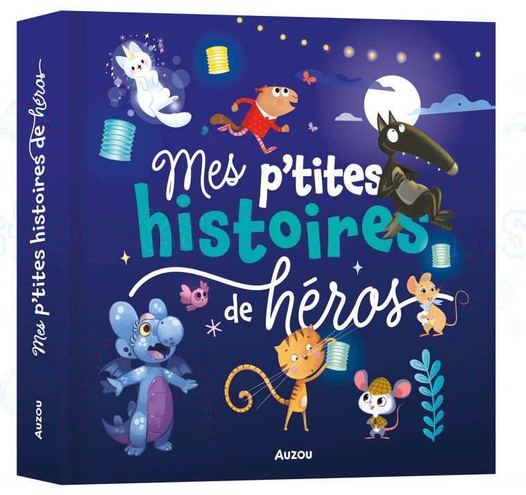 MES P'TITES HISTOIRES DE HÉROS - Nadine Brun-Cosme, Ghislaine Biondi, Fabienne Blanchut - AUZOU