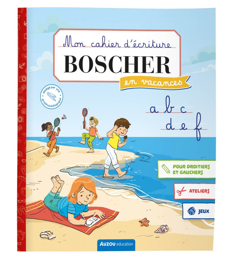 MON CAHIER D'ÉCRITURE BOSCHER EN VACANCES - ÉTÉ 2025 - Emilie PAVIE, Séverine Cordier, Eléonore Della Malva - AUZOU