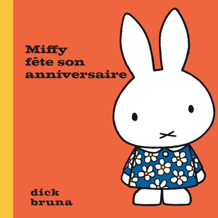 Miffy fête son anniversaire - Dick Bruna - MARTINIERE J