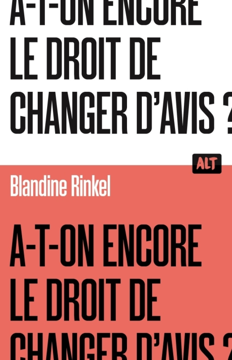 A-t-on encore le droit de changer d'avis ? / Collection ALT - Blandine Rinkel - MARTINIERE J