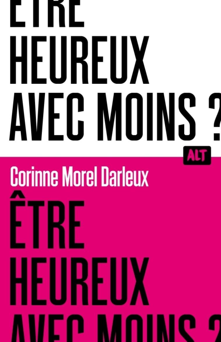 Être heureux avec moins ? / Collection ALT - Corinne Morel Darleux - MARTINIERE J