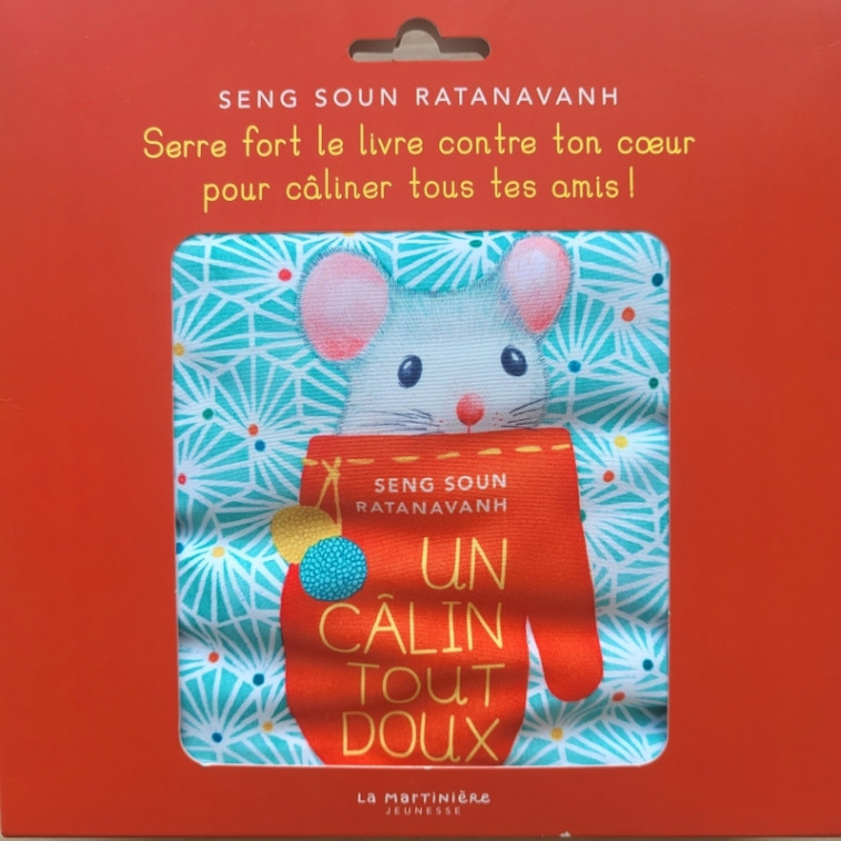 Un câlin tout doux - Seng Soun Ratanavanh - MARTINIERE J