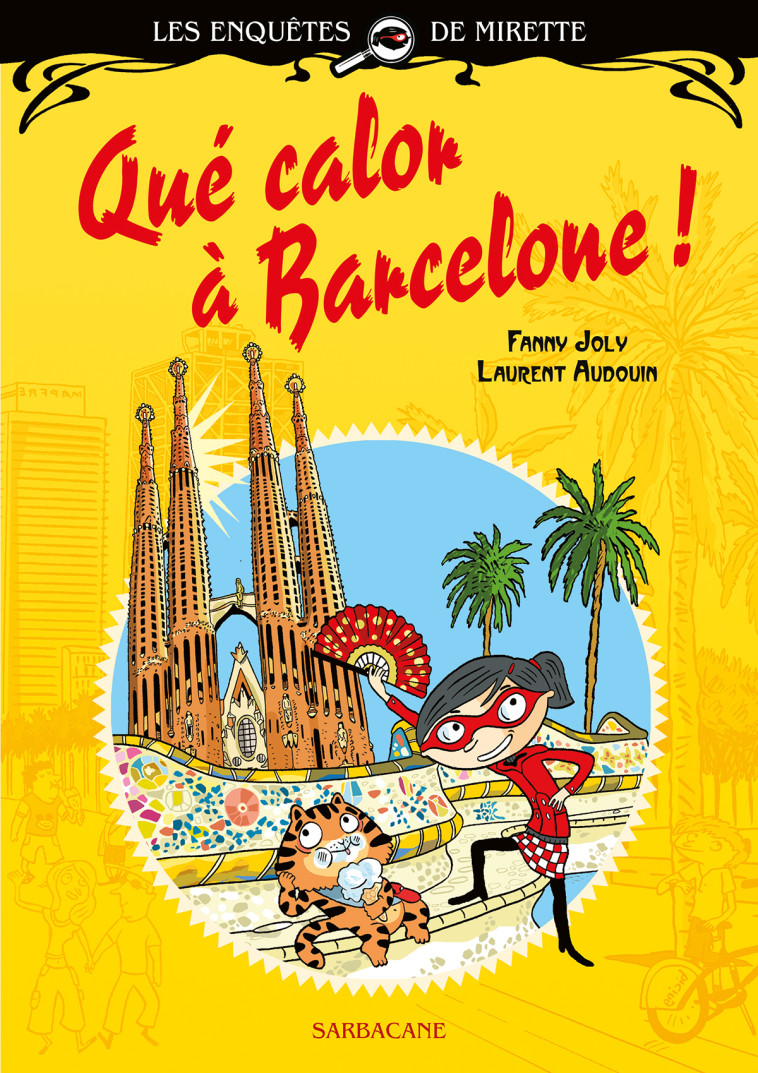 Les enquêtes de Mirette - Que calor à Barcelone - Fanny Joly, Laurent Audouin - SARBACANE