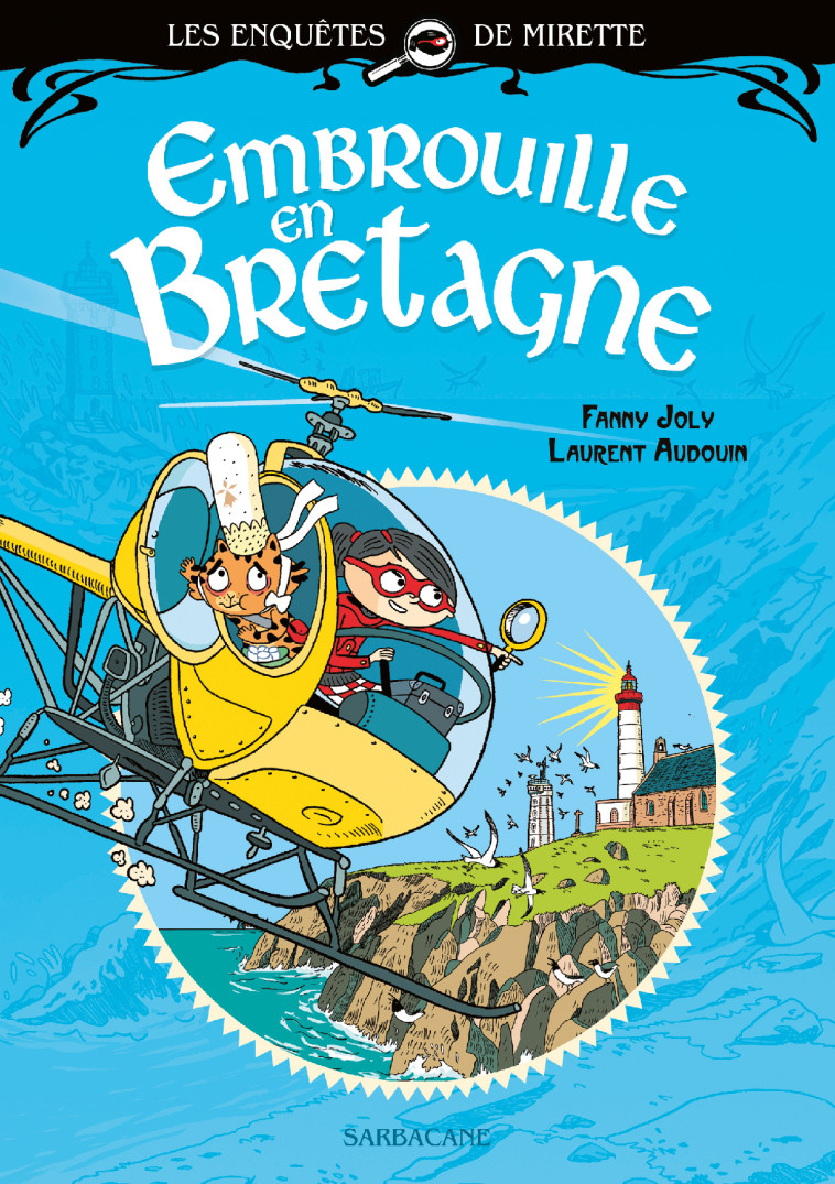 Les enquêtes de Mirette - Embrouille en Bretagne - Fanny Joly, Laurent Audouin - SARBACANE