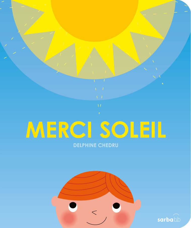 Merci Soleil - Delphine Chedru - SARBACANE