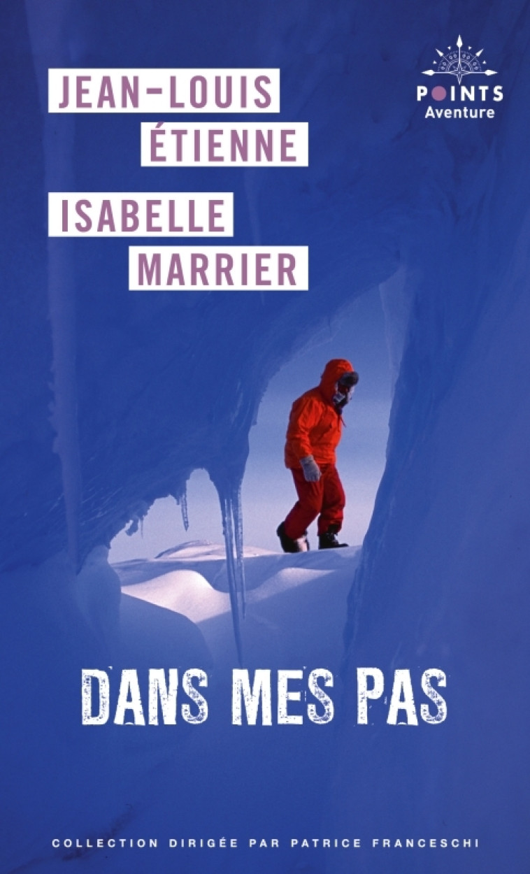 Dans mes pas - Jean-Louis Étienne, Isabelle Marrier, Jean-Louis Étienne, Isabelle Marrier - POINTS