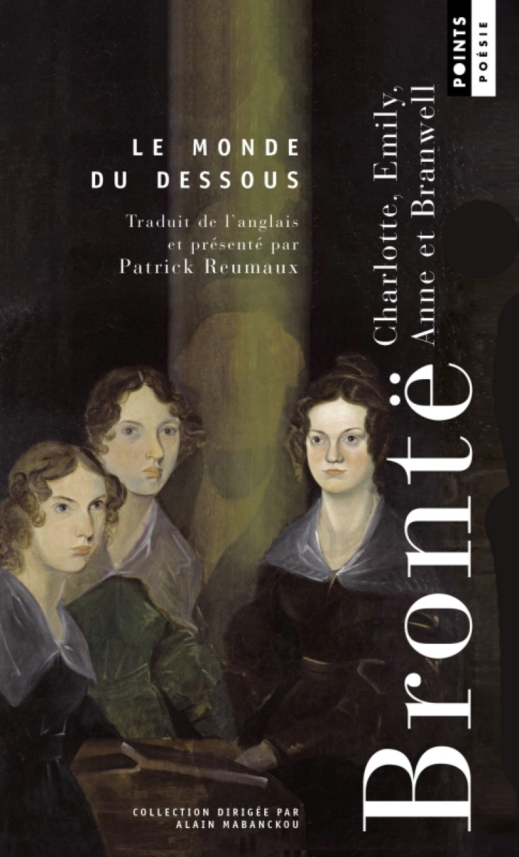 Le Monde du dessous - Anne Brontë, Branwell Brontë, Charlotte Brontë, Anne Brontë, Branwell Brontë, Charlotte Brontë - POINTS