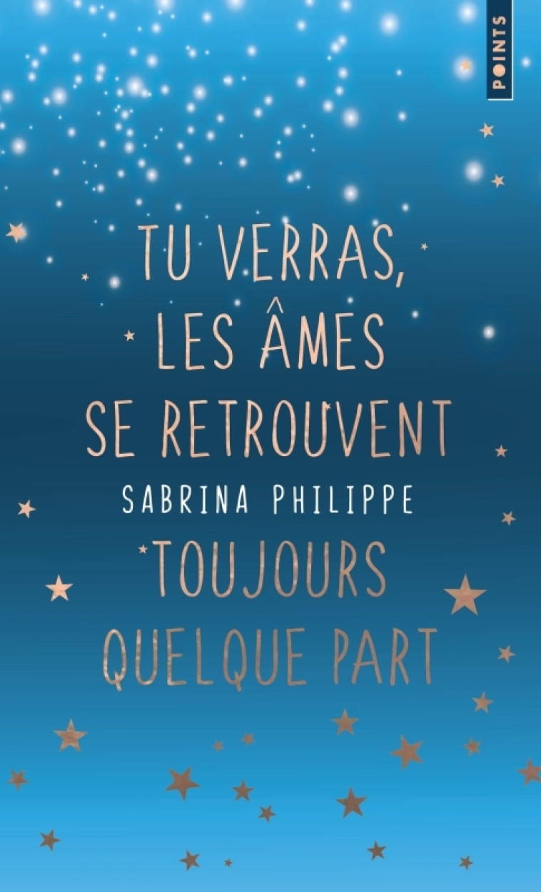 Tu verras, les âmes se retrouvent toujours quelque part. Édition collector - Sabrina Philippe, Sabrina Philippe - POINTS