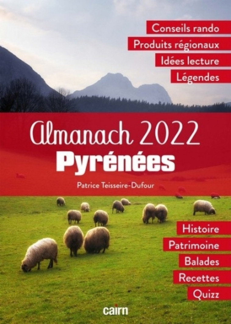 Almanach 2022 Pyrénées - Patrice Teisseire-Dufour - CAIRN