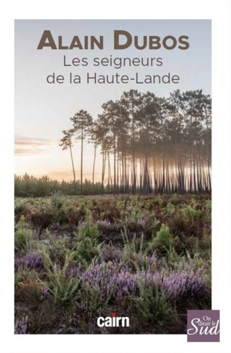 Les seigneurs de la Haute-Lande - Alain Dubos - CAIRN