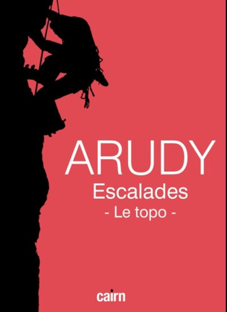 ARUDY - Escalades - Le topo -  AA.VV.,  , René Marsan, Julien Saule - CAIRN