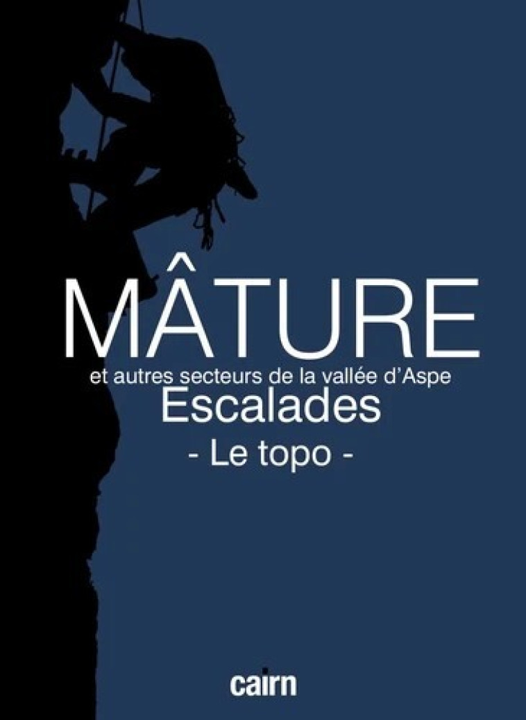 Aspe : mâture, escalades, le topo - René Marsan,, Louis Saule,  , René Marsan,  AA.VV. - CAIRN